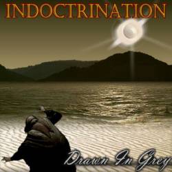 Indoctrination : Drawn in Grey